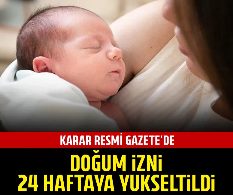 Doğum izni 24 haftaya yükseltildi