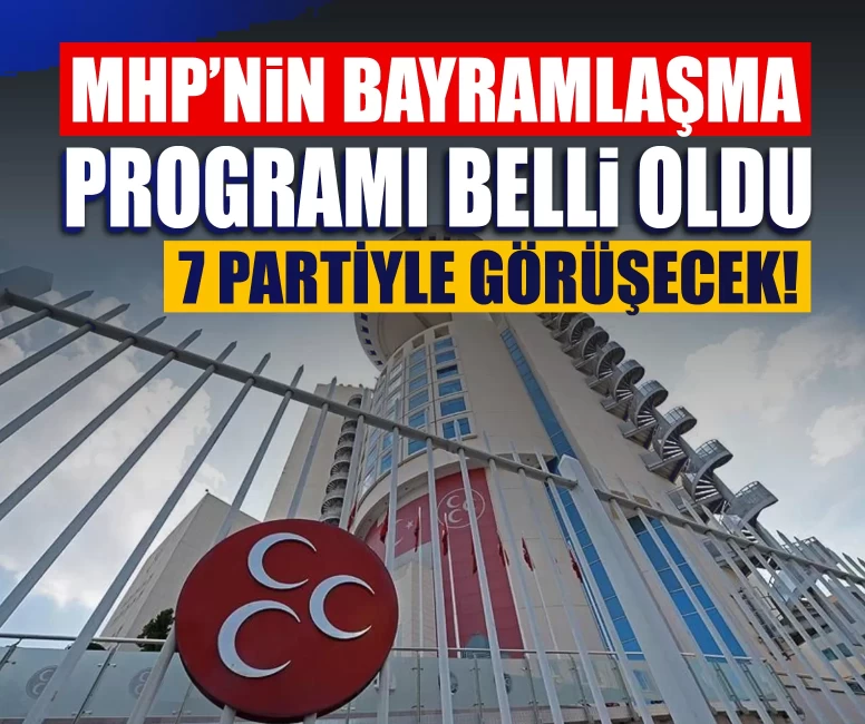 MHP’nin bayramlaşma programı belli oldu: 7 partiyle görüşecek!