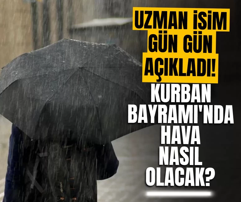 Kurban Bayramı'nda hava nasıl olacak?