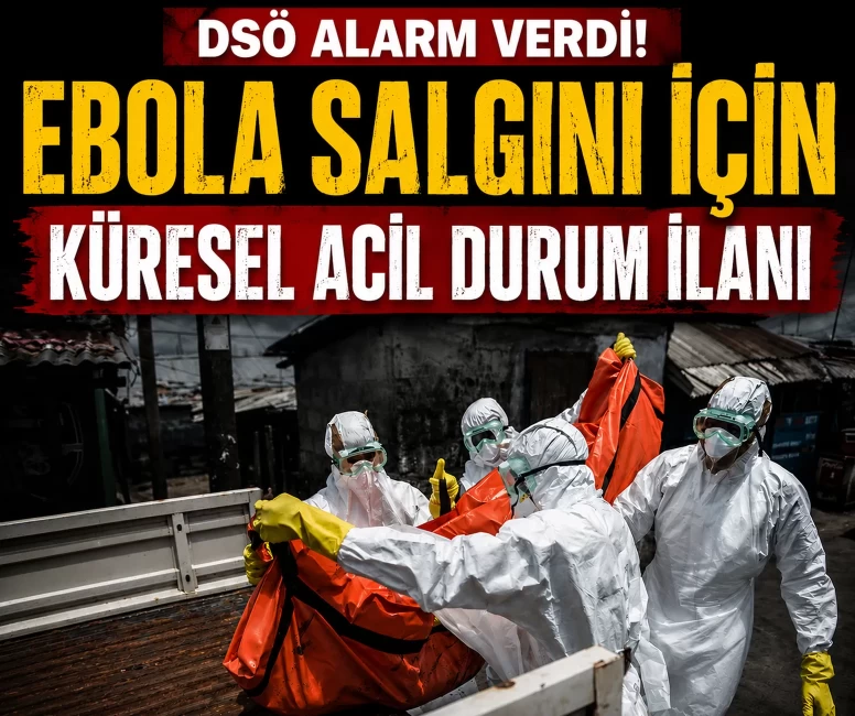 Ebola salgını için küresel acil durum ilanı
