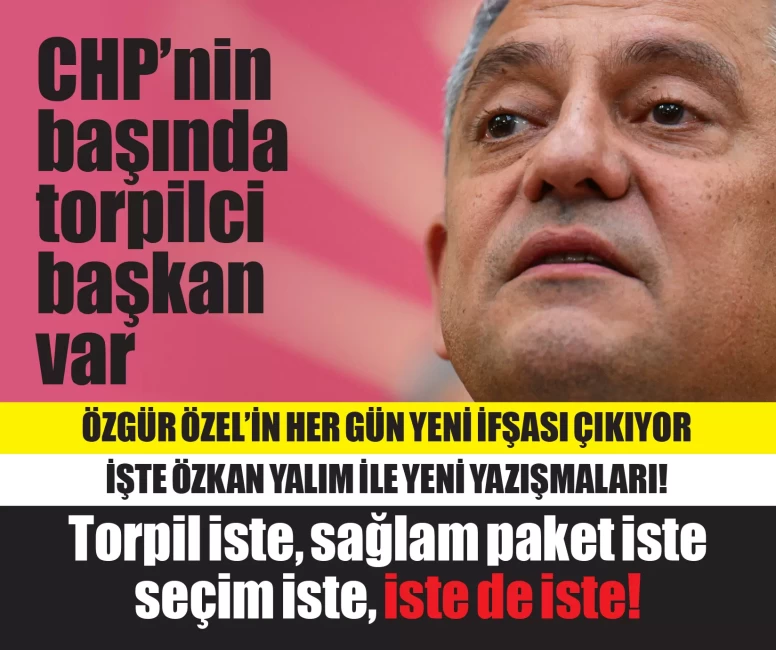 Duyduk duymadık demeyin! CHP'nin başında 'Torpil' isteyen biri var! İşte Özgür Özel'in, Özkan Yalım ile yeni yazışmaları!