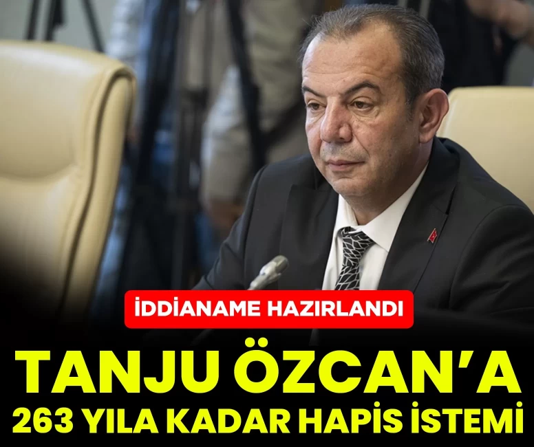 Tanju Özcan'a 263 yıla kadar hapis istemi