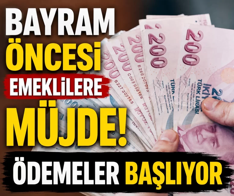 Bayram öncesi emeklilere müjde!