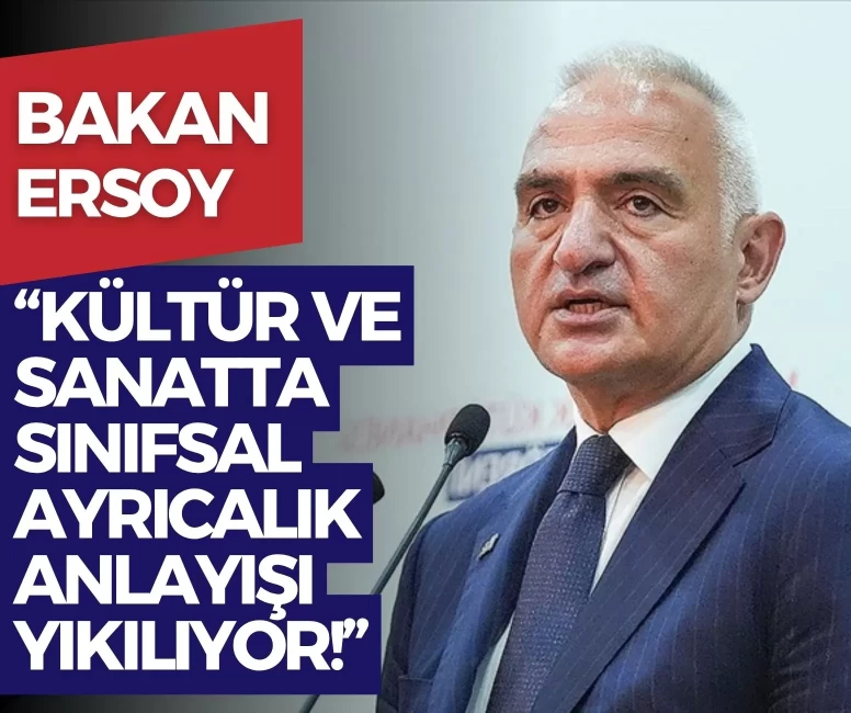 Bakan Ersoy Aydın’dan duyurdu: 'Kültür ve sanatta sınıfsal ayrıcalık anlayışı yıkılıyor!'