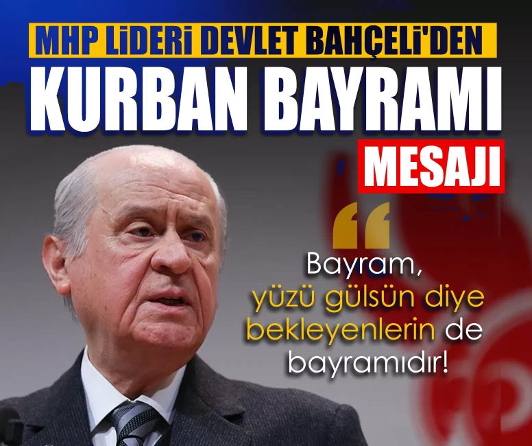 MHP Lideri Devlet Bahçeli'den Kurban Bayramı mesajı