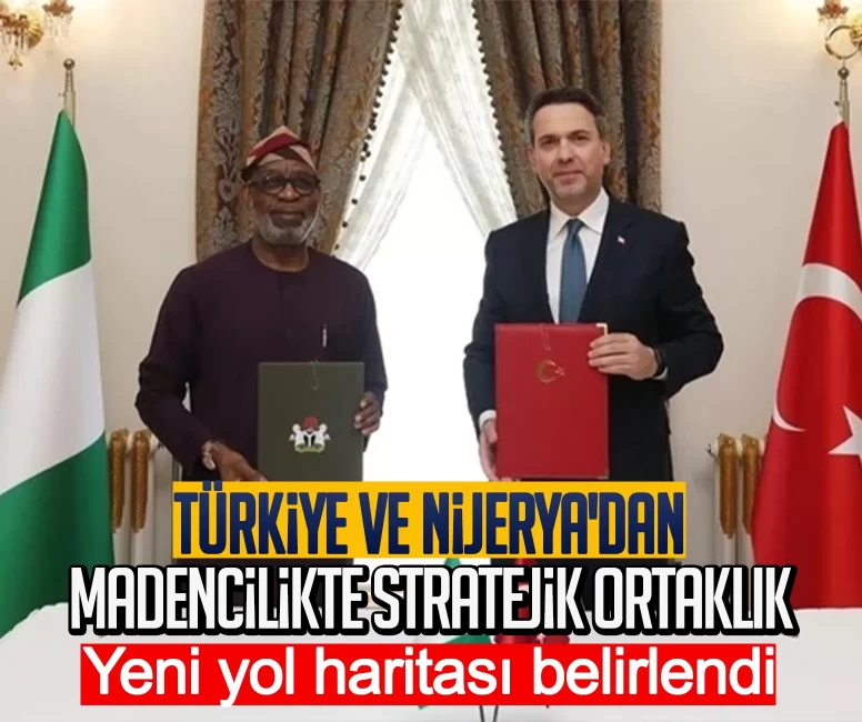 Türkiye ve Nijerya'dan madencilikte stratejik ortaklık: Yeni yol haritası belirlendi