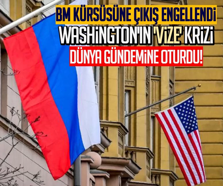 BM kürsüsüne çıkış engellendi: Washington'ın 'Vize' krizi dünya gündemine oturdu!