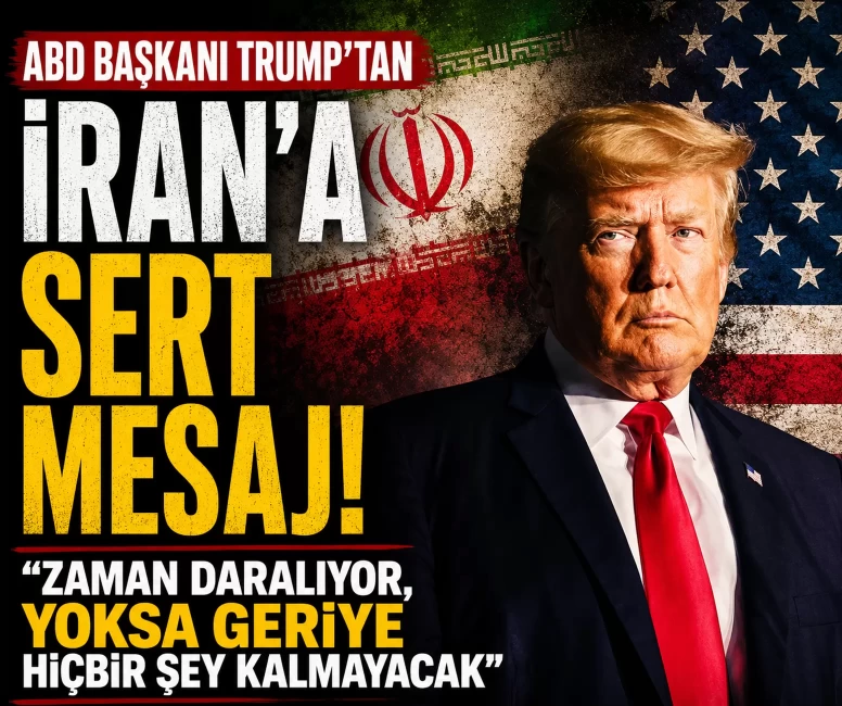 ABD Başkanı Trump’tan İran’a sert mesaj