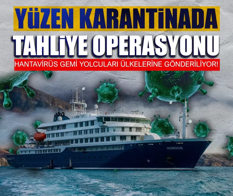 Yüzen karantinada tahliye operasyonu: Hantavirüs gemi yolcuları ülkelerine gönderiliyor!