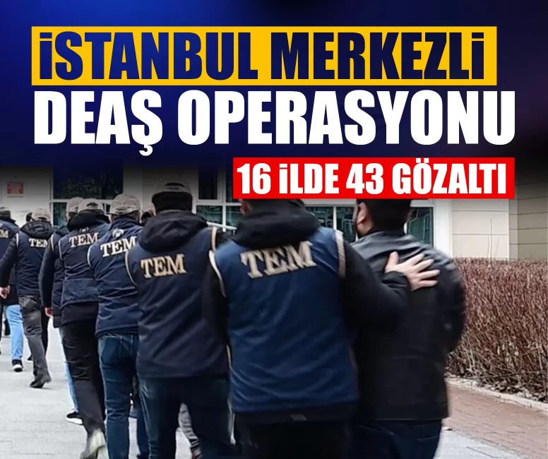 İstanbul merkezli DEAŞ operasyonu