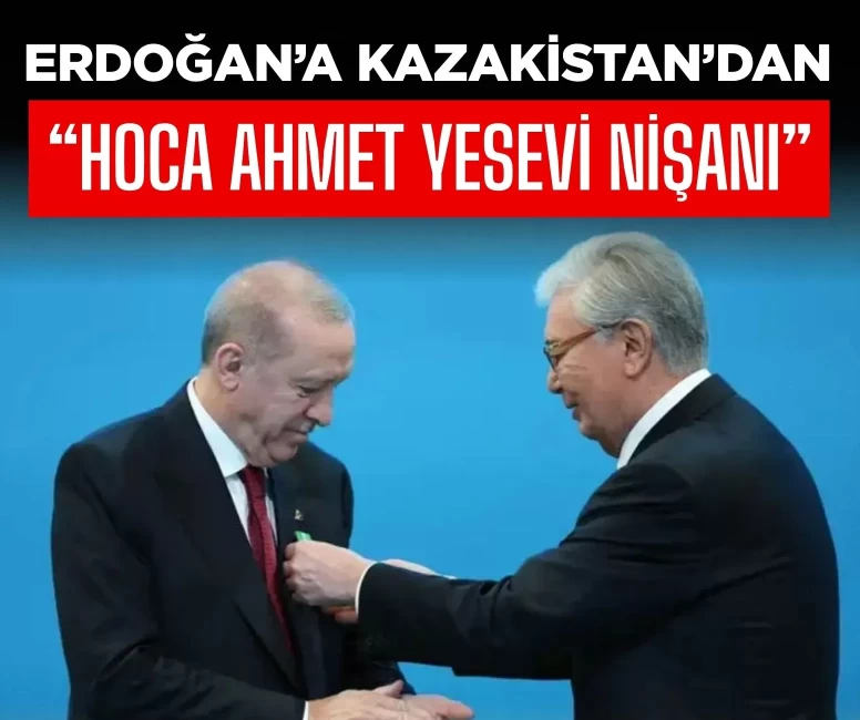 Cumhurbaşkanı Erdoğan'a Kazakistan'da 'Hoca Ahmet Yesevi Nişanı' takdim edildi