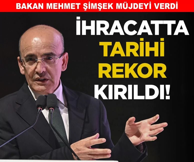 Bakan Şimşek müjdeyi verdi: İhracatta 275,8 milyar dolarla tarihi rekor!