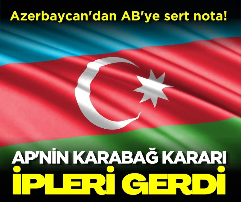 Azerbaycan'dan AB'ye sert nota! AP'nin Karabağ kararı ipleri gerdi