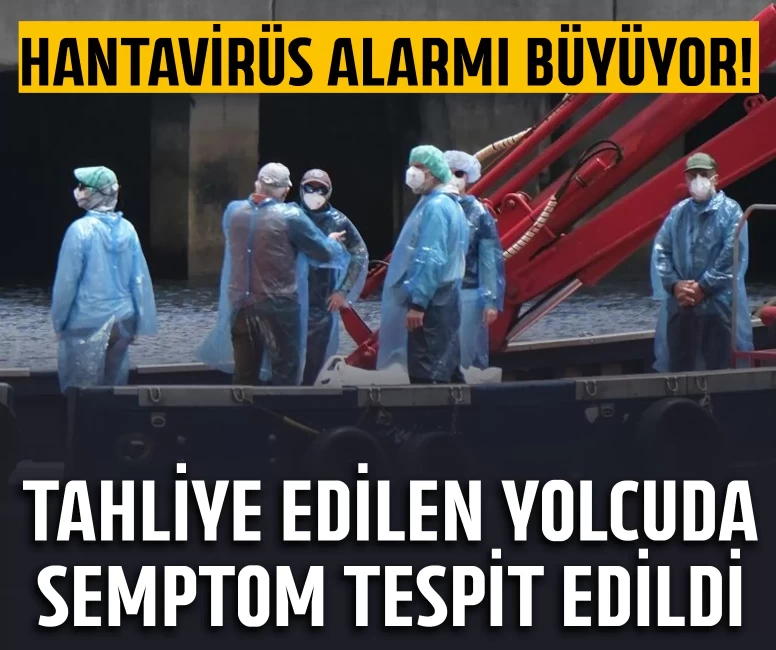 Tahliye edilen yolcuda semptom tespit edildi