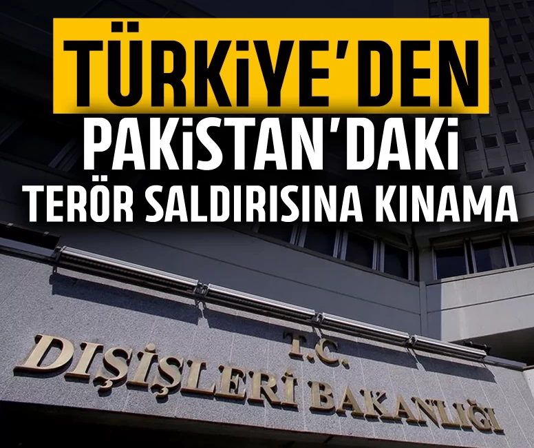 Türkiye'den Pakistan'daki terör saldırısına kınama