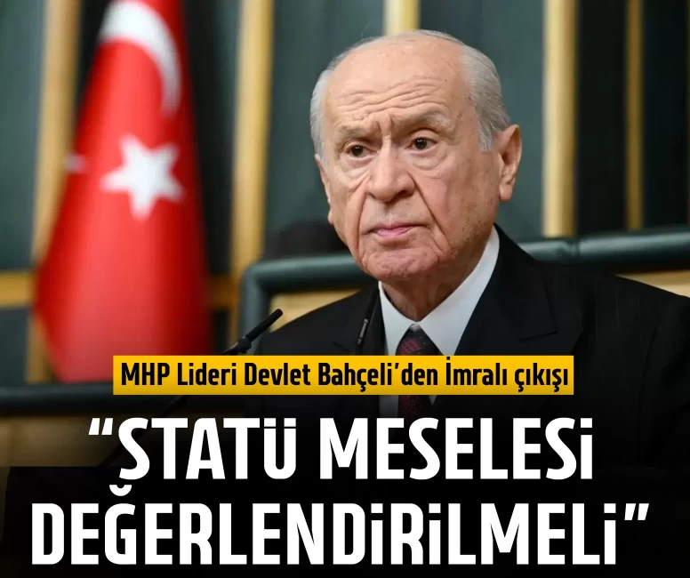 MHP Lideri Devlet Bahçeli'den İmralı çıkışı