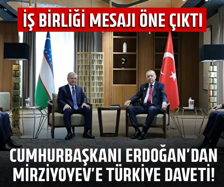 Cumhurbaşkanı Erdoğan'dan Özbekistanlı mevkidaşı Mirziyoyev’e Türkiye daveti!