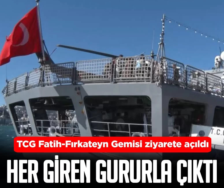 TCG Fatih-Fırkateyn Gemisi, Sarayburnu Limanı’nda ziyarete açıldı