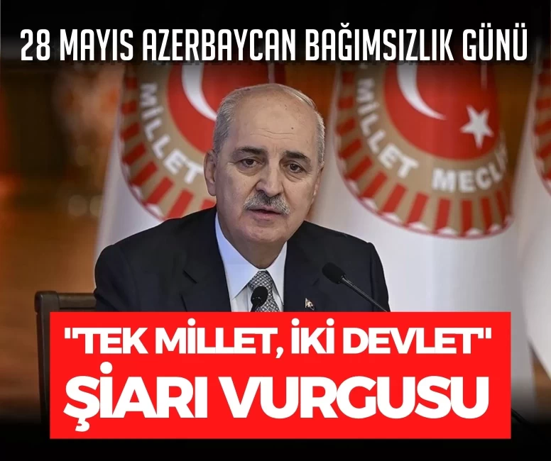 28 Mayıs Azerbaycan Bağımsızlık Günü: Kurtulmuş’tan 'Tek millet, iki devlet' şiarı vurgusu