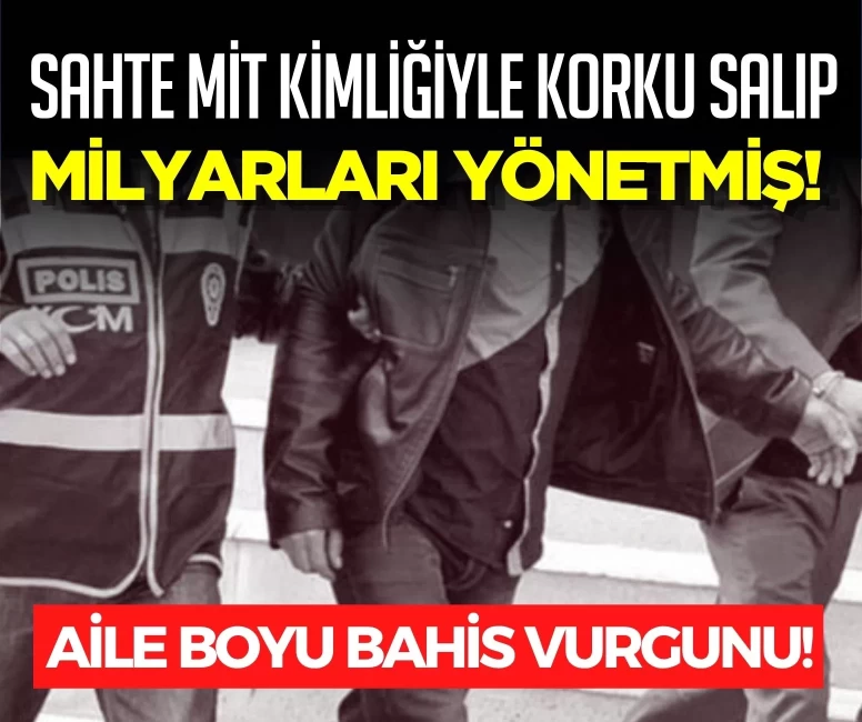 Sahte MİT kimliğiyle korku salıp milyarları yönetmiş! İzmir merkezli 8 ilde dev operasyon