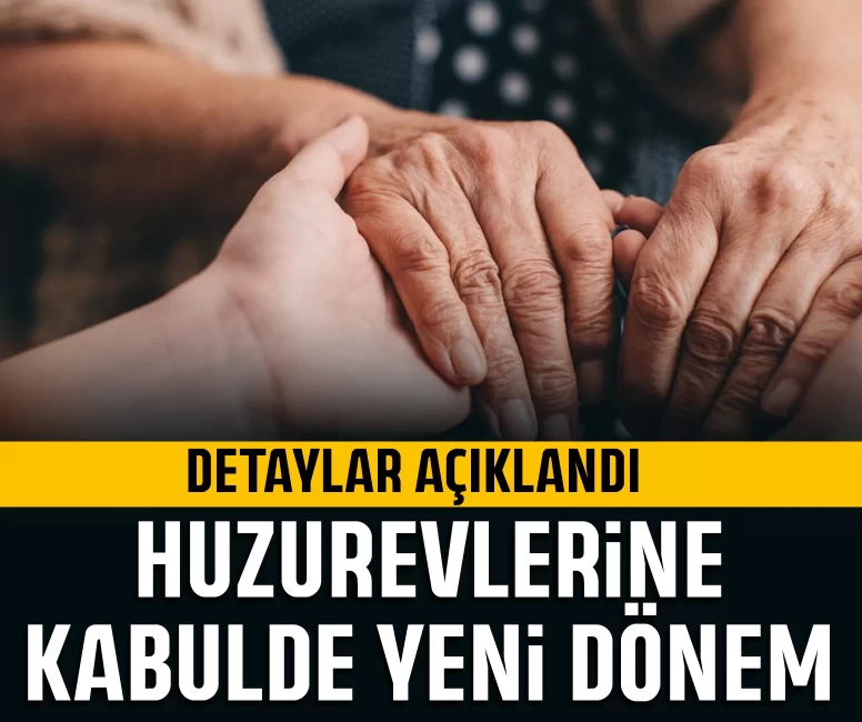 Huzurevlerine kabulde yeni dönem