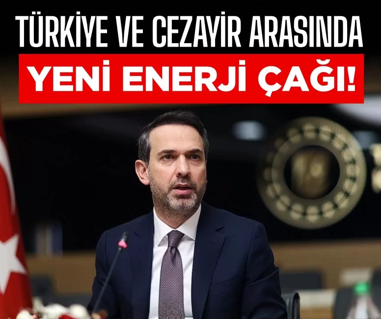 Türkiye ve Cezayir arasında yeni enerji çağı! Rakam 6,5 milyar metreküpe çıkıyor