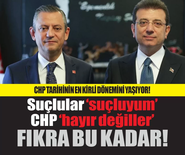 CHP'de suçlular; 'suçluyum' diyor, parti yönetimi 'değilsiniz' diyerek inkâr ediyor! FIKRA BU KADAR...