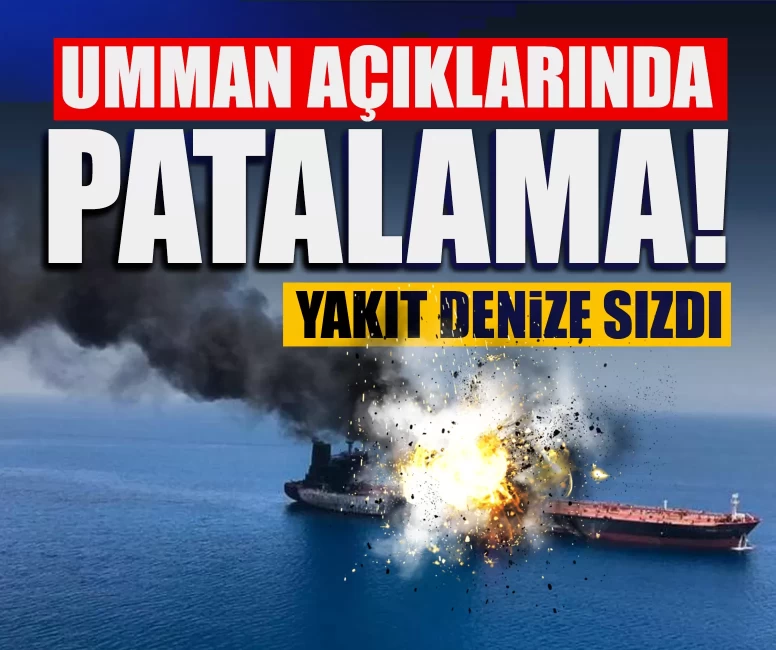 Son dakika! Umman açıklarında seyreden tankerde patlama
