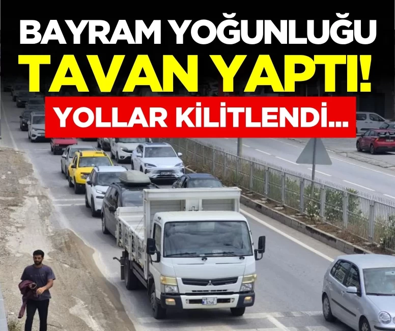 24 saatte 20 bin araç giriş yaptı, yollar kilitlendi...