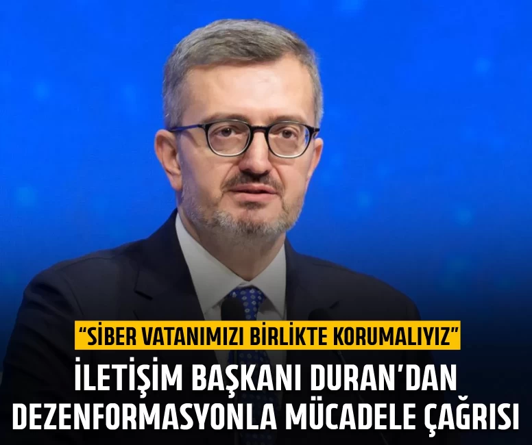 İletişim Başkanı Duran'dan dezenformasyonla mücadele çağrısı