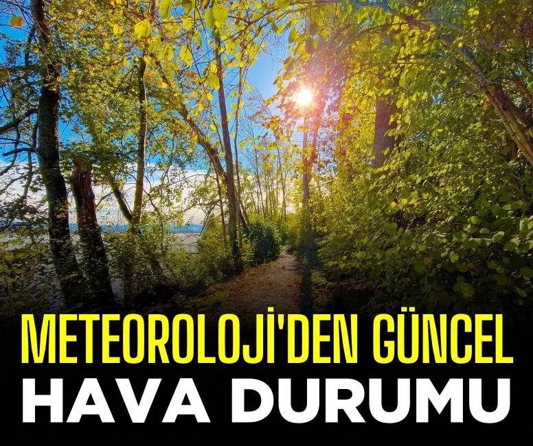 Meteoroloji'den güncel hava durumu: Hangi bölgelere sağanak yağış uyarısı geldi?