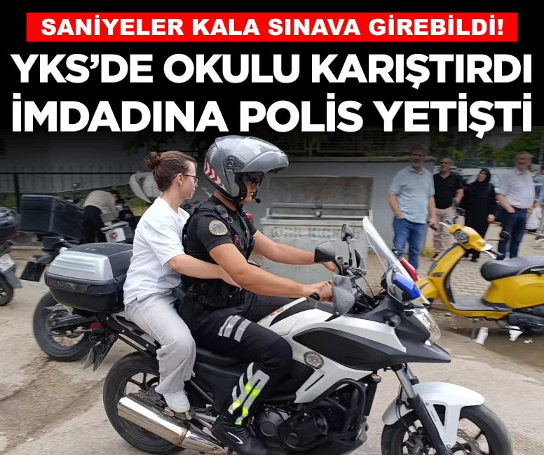 YKS'de okulu karıştıran Simay’ın imdadına trafik polis yetişti!