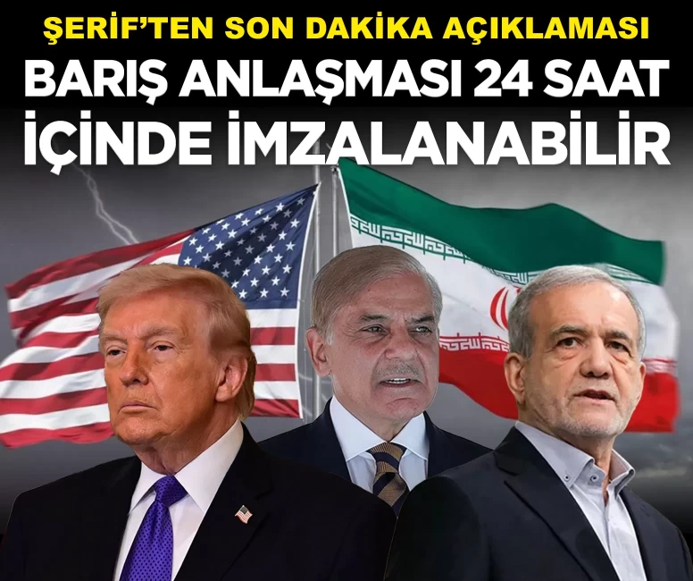 Pakistan Başbakanı Şerif açıkladı: 'ABD-İran barış anlaşması 24 saat içinde imzalanabilir'