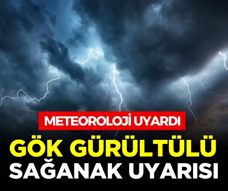 Meteoroloji'den 9 il için 'kuvvetli sağanak' alarmı