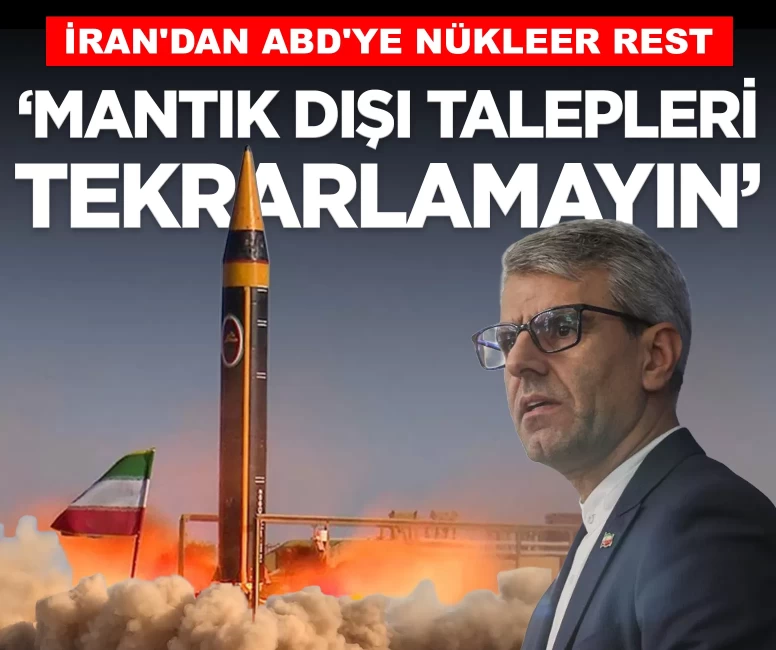 İran'dan ABD'ye nükleer rest: 'Mantık dışı talepleri tekrarlamayın'