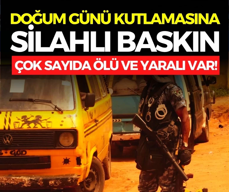 Doğum günü kutlamasına silahlı baskın