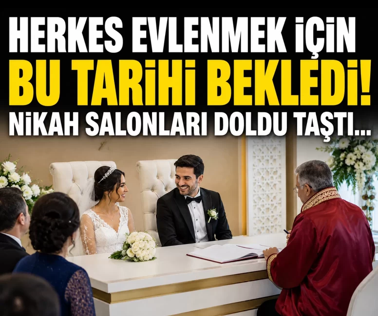 Herkes evlenmek için bu tarihi bekledi!