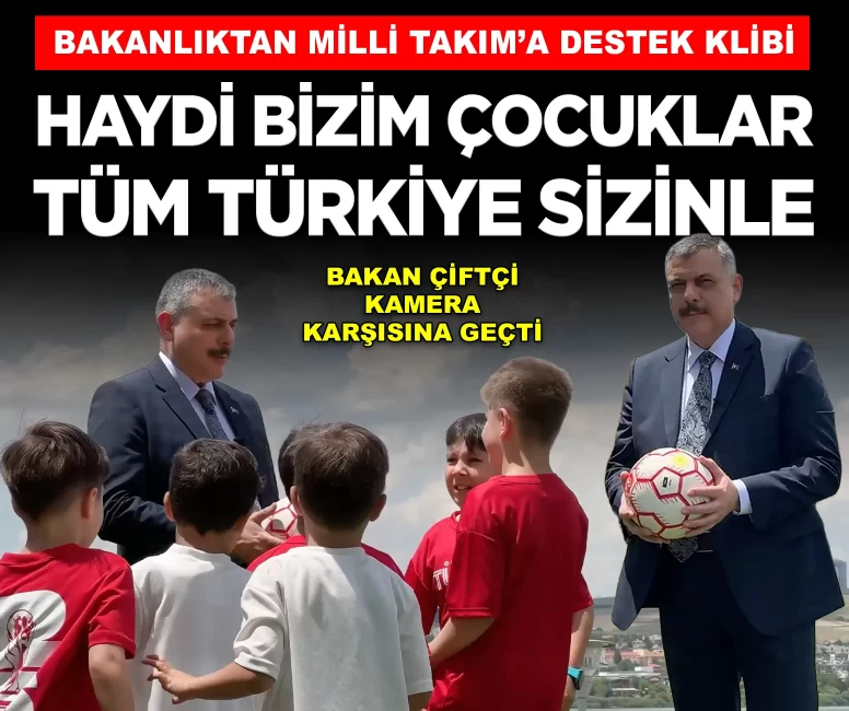 İçişleri Bakanlığı'ndan Milli Takım'a destek klibi: 'Haydi Bizim Çocuklar, tüm Türkiye sizinle'