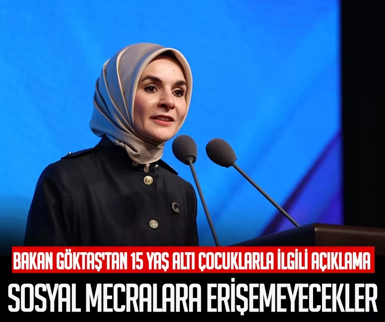 Bakan Göktaş'tan 15 yaş altı çocuklarla ilgili açıklama: Sosyal mecralara erişemeyecekler