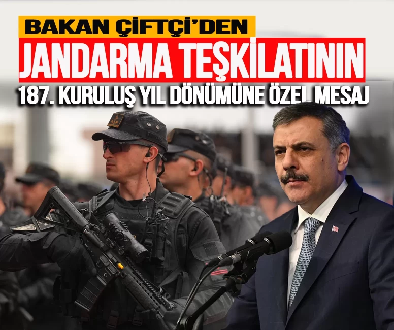 Bakan Çiftçi'den jandarmaya övgü: 'Terörle mücadelede sarsılmaz irade'