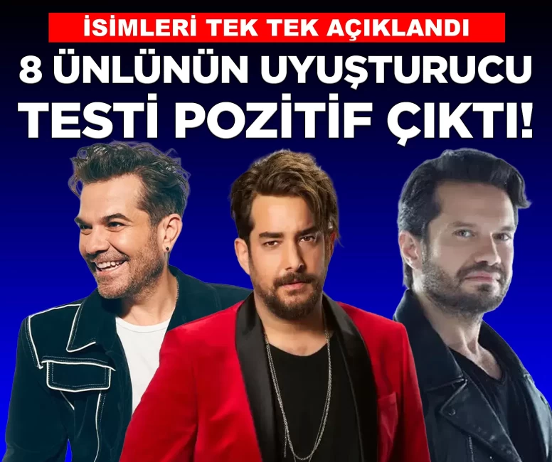 8 ünlünün uyuşturucu testi pozitif çıktı!