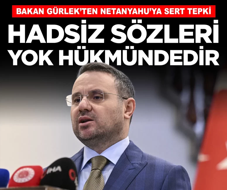 Bakan Gürlek'ten Netanyahu'ya sert tepki: 'Hadsiz sözleri yok hükmündedir'