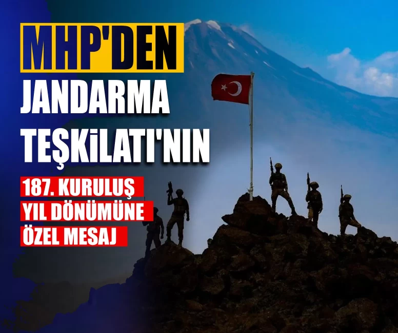 MHP'den Jandarma Teşkilatı'nın 187. kuruluş yıl dönümüne özel mesaj