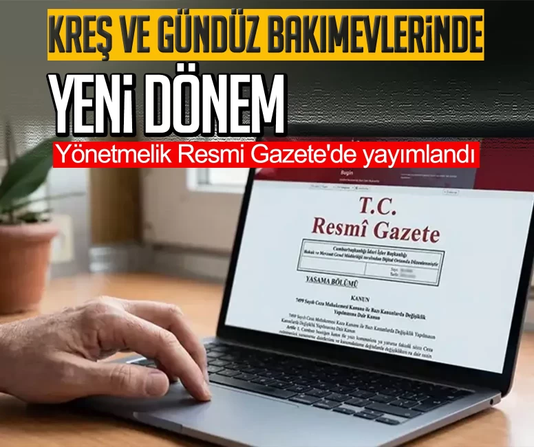 Kreş ve gündüz bakımevlerinde yeni dönem: Yönetmelik Resmi Gazete'de yayımlandı