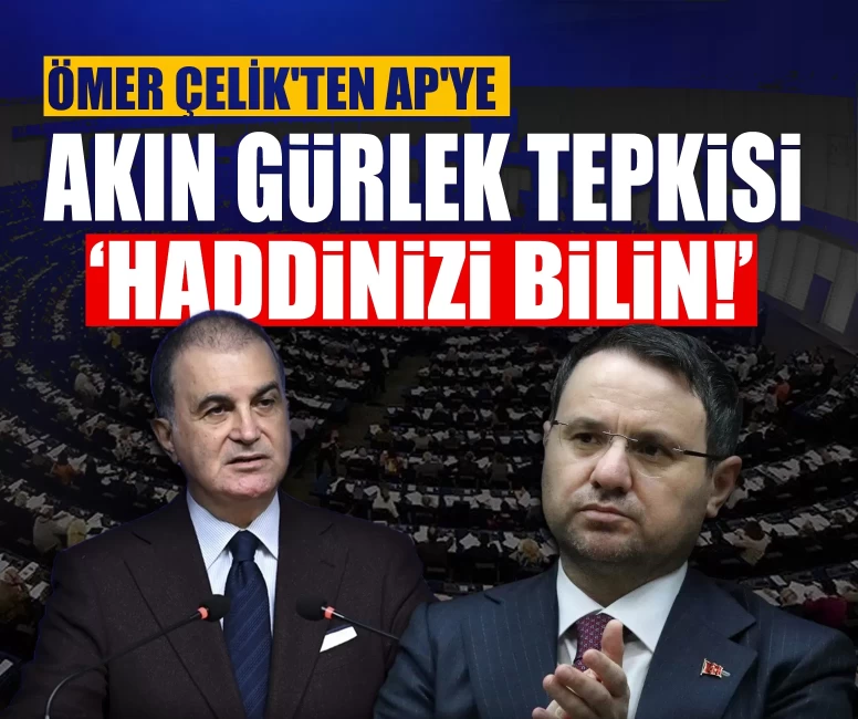 Ömer Çelik'ten AP'ye Akın Gürlek tepkisi: ‘Haddinizi bilin!’