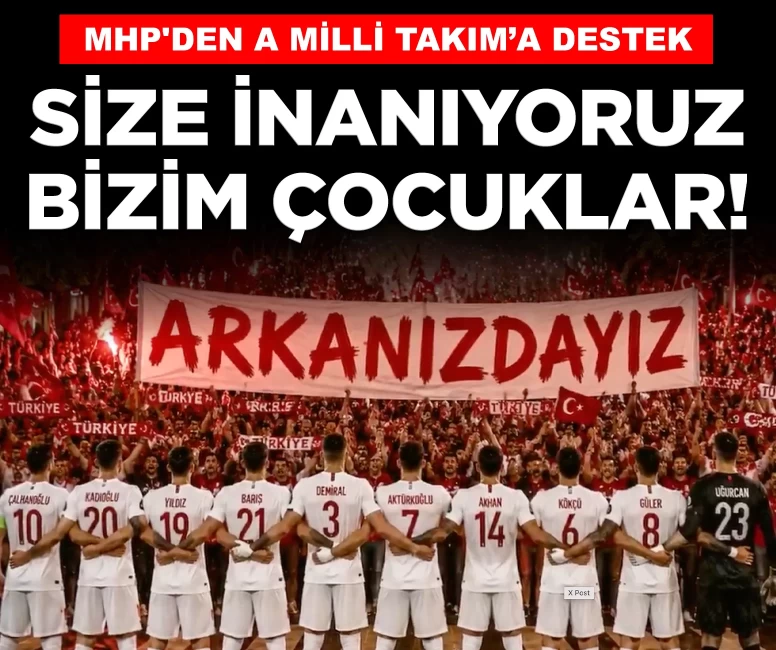 MHP'den A Milli Takım'a destek: 'İnanan başarır, mazeretler neticeyi değiştirmez!'