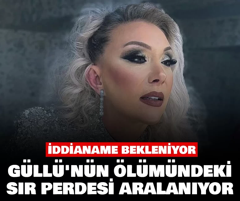 Güllü’nün ölümü soruşturmasında kritik aşama