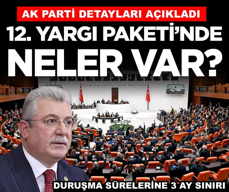 12 Yargı Paketi Meclis'e sunuldu! AK Partili Akbaşoğlu detayları açıkladı