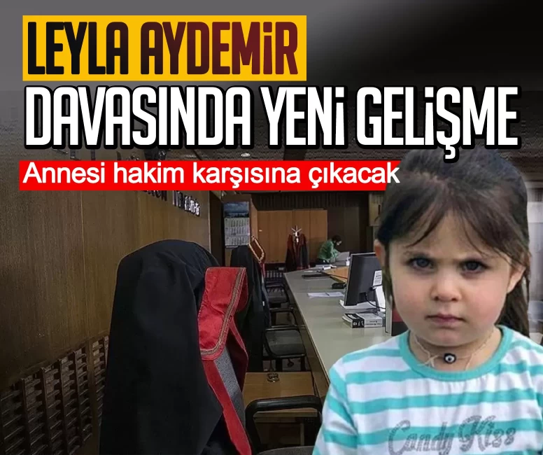Leyla Aydemir davasında yeni gelişme: Anne Şükran Aydemir hakim karşısına çıkacak