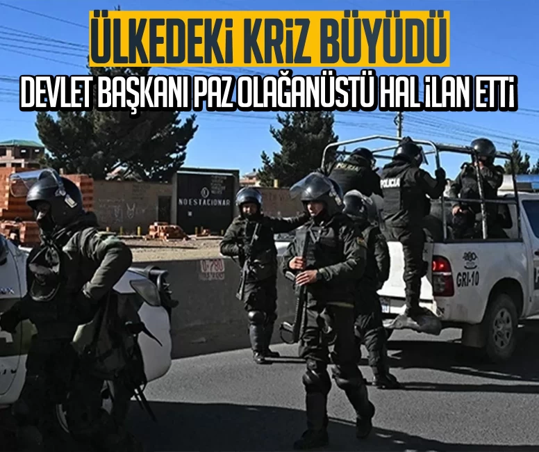 Ülkedeki kriz büyüdü: Devlet Başkanı Paz olağanüstü hal ilan etti